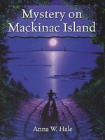 Cover of Mystery on MacKinac Island by Anna W. Hale