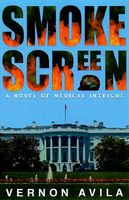 Cover of Smokescreen : A Novel of Medical Intrigue by Vernon L. Avila