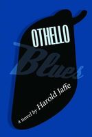 Cover of Othello Blues by Harold Jaffe