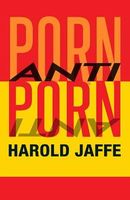 Cover of Porn-anti-Porn by Harold Jaffe
