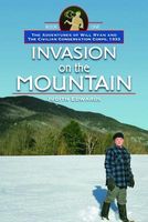 Cover of Invasion on the Mountain: The Adventures of Will Ryan and the Civilian Conservation Corps, 1933, Book 1 by Judith Edwards