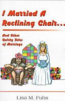 I Married a Reclining Chair...and Other Quirky Tales