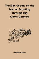 The Boy Scouts on the Trail; or, Scouting Through Big Game Country