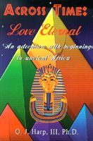 Cover of Across Time, Love Eternal by O.J. Harp III