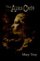 Cover of The Alibi Cafe by Mary Troy