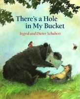 Cover of There's a Hole in My Bucket by Ingrid Schubert; Dieter Schubert