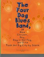 Cover of The Four Dog Blues Band, or How Chester Boy, Dog in the Fog, and Diva Took the Big City by Storm by Lianne K. Takemori