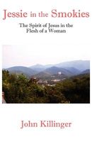 Cover of Jessie in the Smokies: The Spirit of Jesus in the Flesh of a Woman by John Killinger