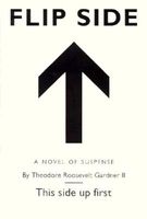 Cover of Flip Side by Theodore Roosevelt Gardner