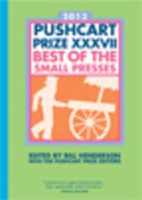 The Pushcart Prize XXXVII: Best of the Small Presses 2013