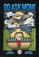 Cover of Go Ask Mom!: Stories from the Upper Bunk by Justin Matott