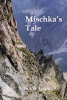 Cover of Mischka's Tale by Robert Griffin