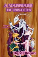 Cover of A Marriage of Insects: A Novel of the World Tree by Bard Bloom