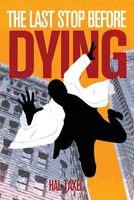 Cover of The Last Stop Before Dying by Hal Taxel