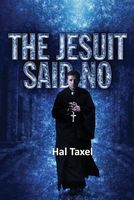Cover of The Jesuit Said No by Hal Taxel
