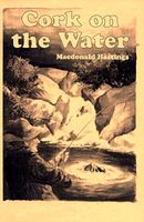 Cover of Cork on the Water by MacDonald Hastings