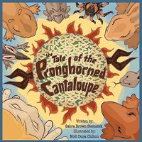 The Tale of the Pronghorned Cantaloupe