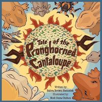 The Tale of the Pronghorned Cantaloupe