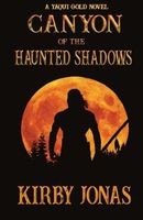 Canyon of the Haunted Shadows