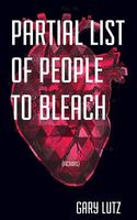 Cover of Partial List of People to Bleach by Gary Lutz