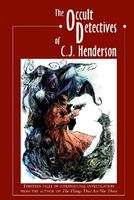 The Occult Detectives Of C.J. Henderson