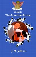 Cupid: The Amorous Arrow