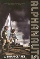 Cover of Alphanauts by J. Brian Clarke