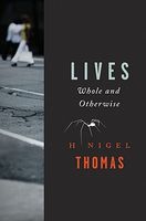 Cover of Lives: Whole and Otherwise by H. Nigel Thomas