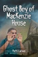 Ghost Boy of Mackenzie House