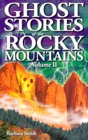 Ghost Stories of the Rockies 2