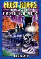 Ghost Riders: True Stories of Planes, Trains and Automobiles