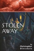 Cover of Stolen Away by Christopher Dinsdale