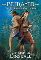 Cover of Betrayed: The Legend of Oak Island by Christopher Dinsdale