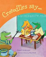 Crocodiles Say . . .