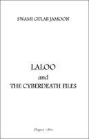 Cover of Laloo And The Cyberdeath Files by Gulab Jamoon