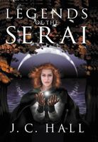 Cover of Legends of the Serai by J.C. Hall