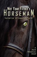 Cover of Not Your Father's Horseman by Valerie Griswold-Ford