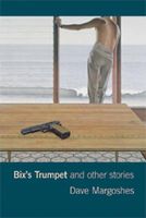 Cover of Bix's Trumpet and Other Stories by Dave Margoshes