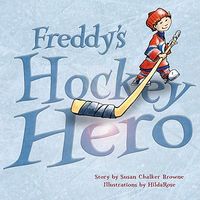 Cover of Freddy's Hockey Hero by Susan Chalker Browne