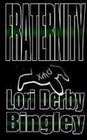 Cover of Fraternity by Lori Derby Bingley