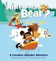 Where Are You, Bear?: A Canadian Alphabet Adventure