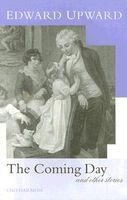 Cover of The Coming Day: And Other Stories by Edward Upward