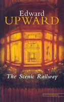 Cover of The Scenic Railway by Edward Upward