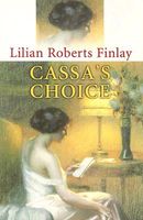 Cover of Cassa's Choice by Lilian Roberts Finlay