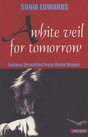 Cover of A White Veil for Tomorrow by Sonia Edwards