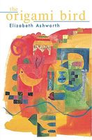 Cover of The Origami Bird by Elizabeth Ashworth
