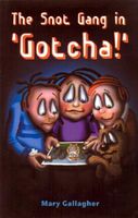 The Snot Gang in 'Gotcha'