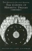 Cover of The Dedalus Occult Reader: The Garden of Hermetic Dreams by gary lachman