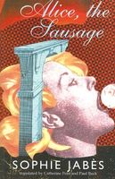 Cover of Alice, the Sausage by Sophie Jabes