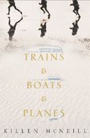 Cover of Trains and Boats and Planes by Killen McNeill